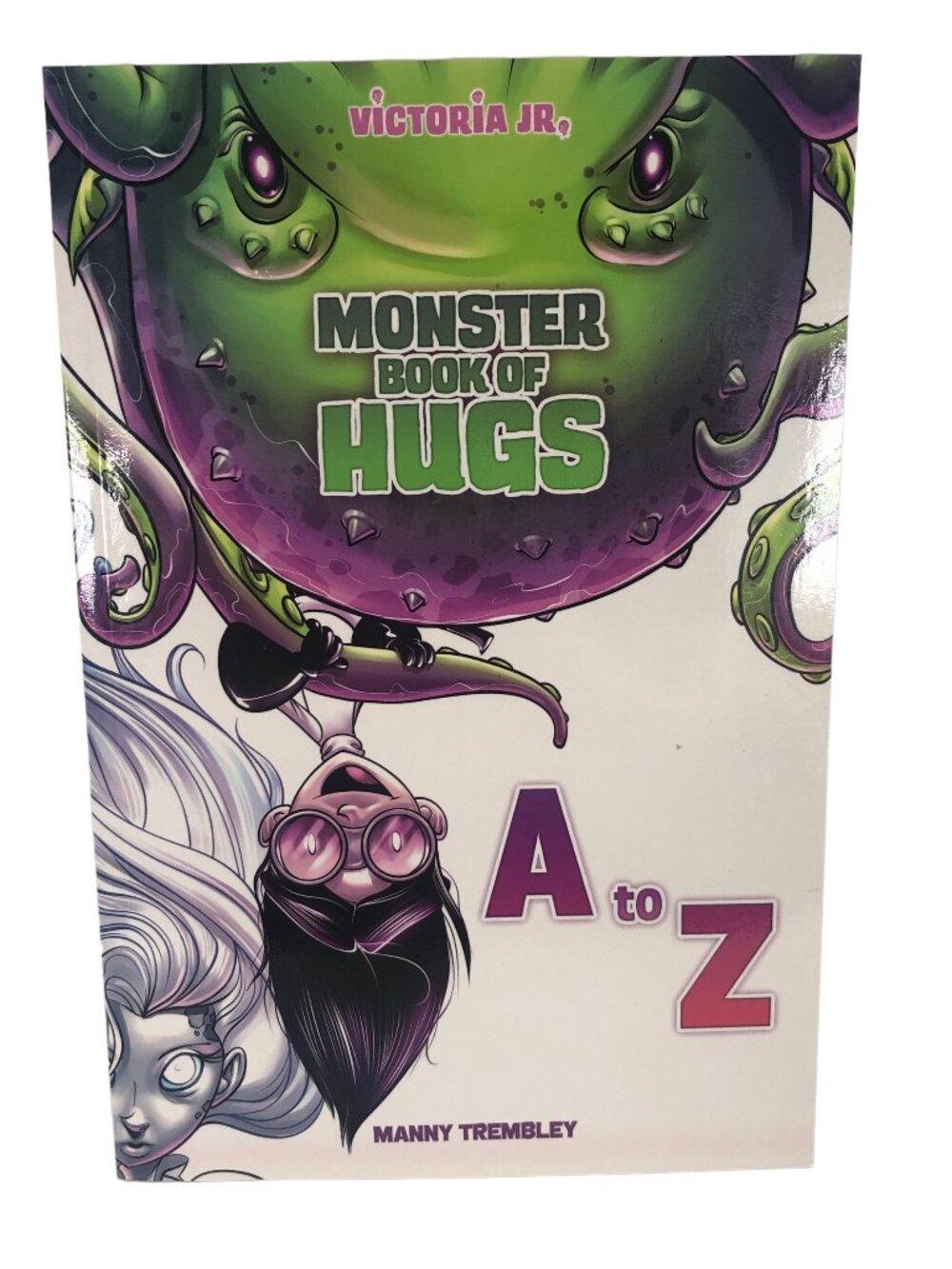 SIGNED Victoria Jr. Monster Book Of Hugs A to Z Paperback Book By Manny Trembley